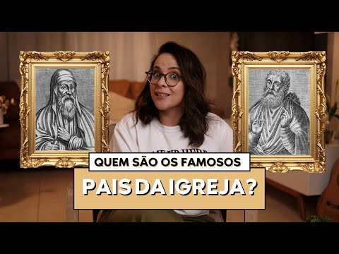 QUEM SÃO OS PAIS DA IGREJA? EXPLICANDO A ERA PATRÍSTICA