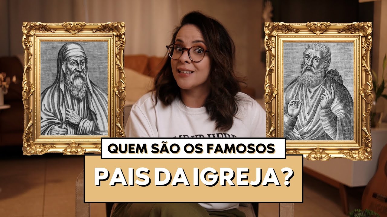 QUEM SÃO OS PAIS DA IGREJA? EXPLICANDO A ERA PATRÍSTICA