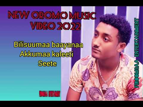 Bilisuumaa Baayanaa /akkumaa kaleetii seete/new oromoo music etiopia /official 2022
