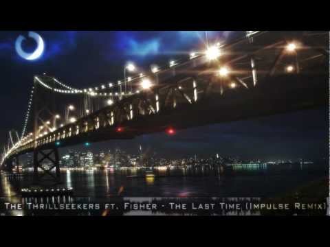 The Thrillseekers ft. Fisher - The Last Time (Impulse Remix) [2011]