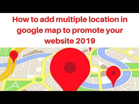How to add multiple location in google map to promote your website 2019