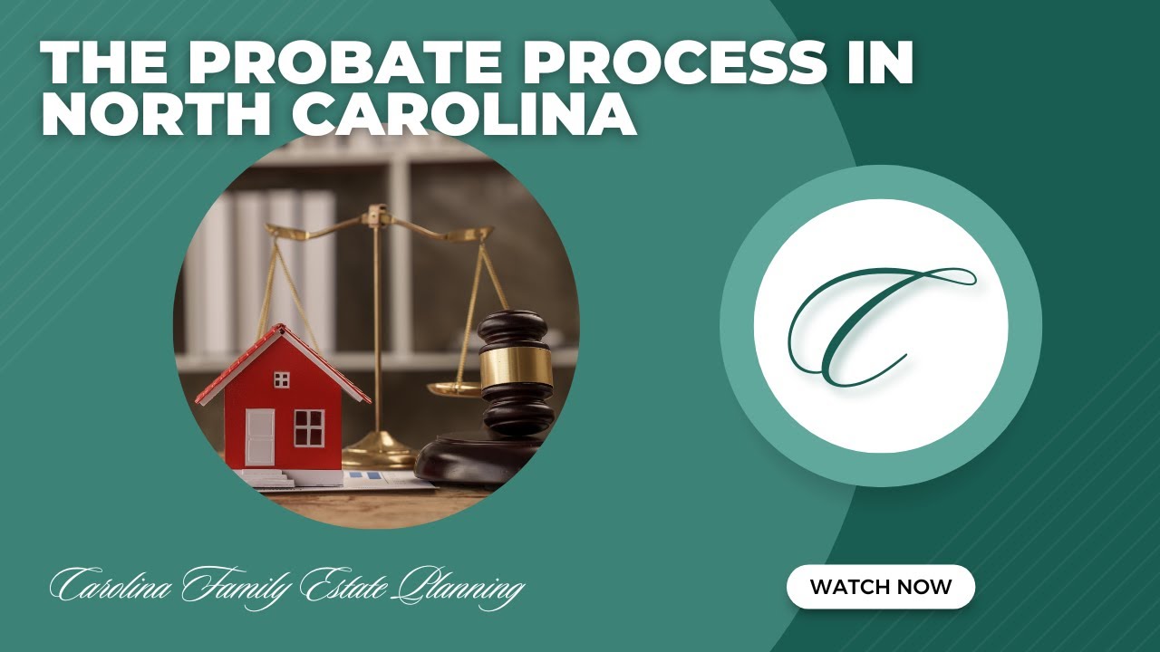 An Overview of The Probate Process in North Carolina