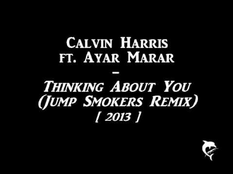 Calvin Harris ft. Ayah Marar - Thinking About You (Jump Smokers Remix)