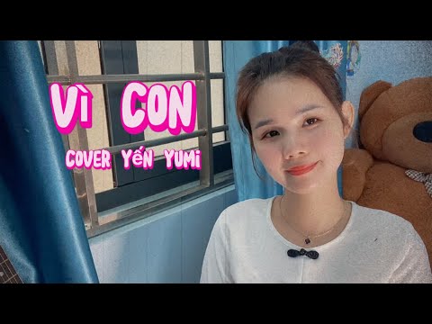 Vì Con - Phú Lê | Yến Yumi cover lễ vu lan