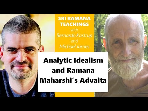 2023-10-26 Bernardo Kastrup & Michael James: Analytic Idealism and Ramana Maharshi's Advaita