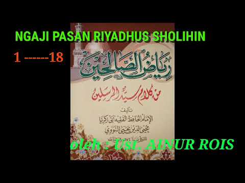 NGAJI PASAN ALA PESANTREN KITAB RIYADHUS SHOLIHIN oleh Ust. AINUR ROIS