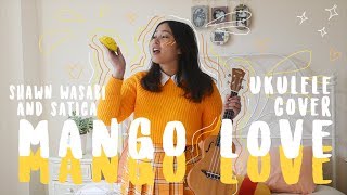 mango love - shawn wasabi &amp; satica ukulele cover