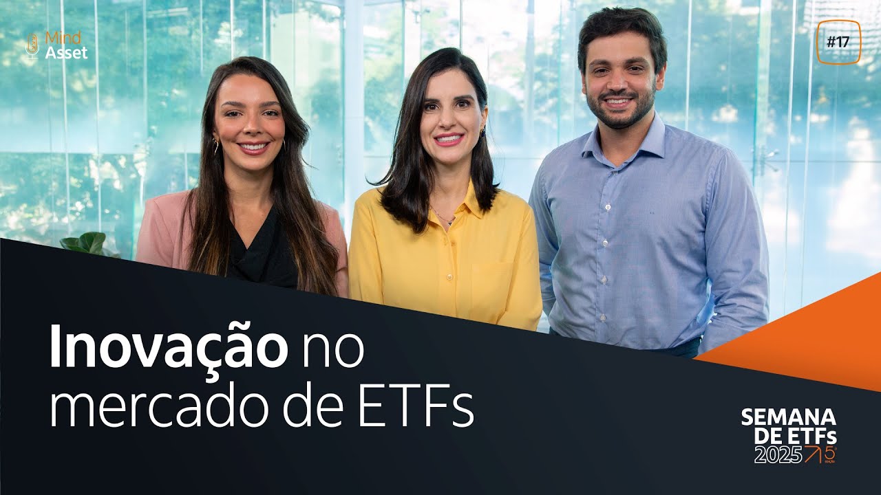 Inovação no mercado de ETFs | Especial Semana de ETFs 2025