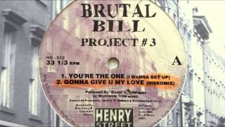 Brutal Bill - Gonna Give U My Love (Diskomix)