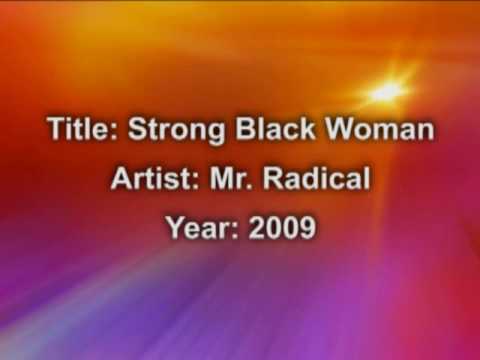 Mr Radical- Strong Black Woman.mp4