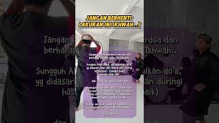 Download lagu Ikhwah, Jangan Berhenti Lakukan ini!! mp3
