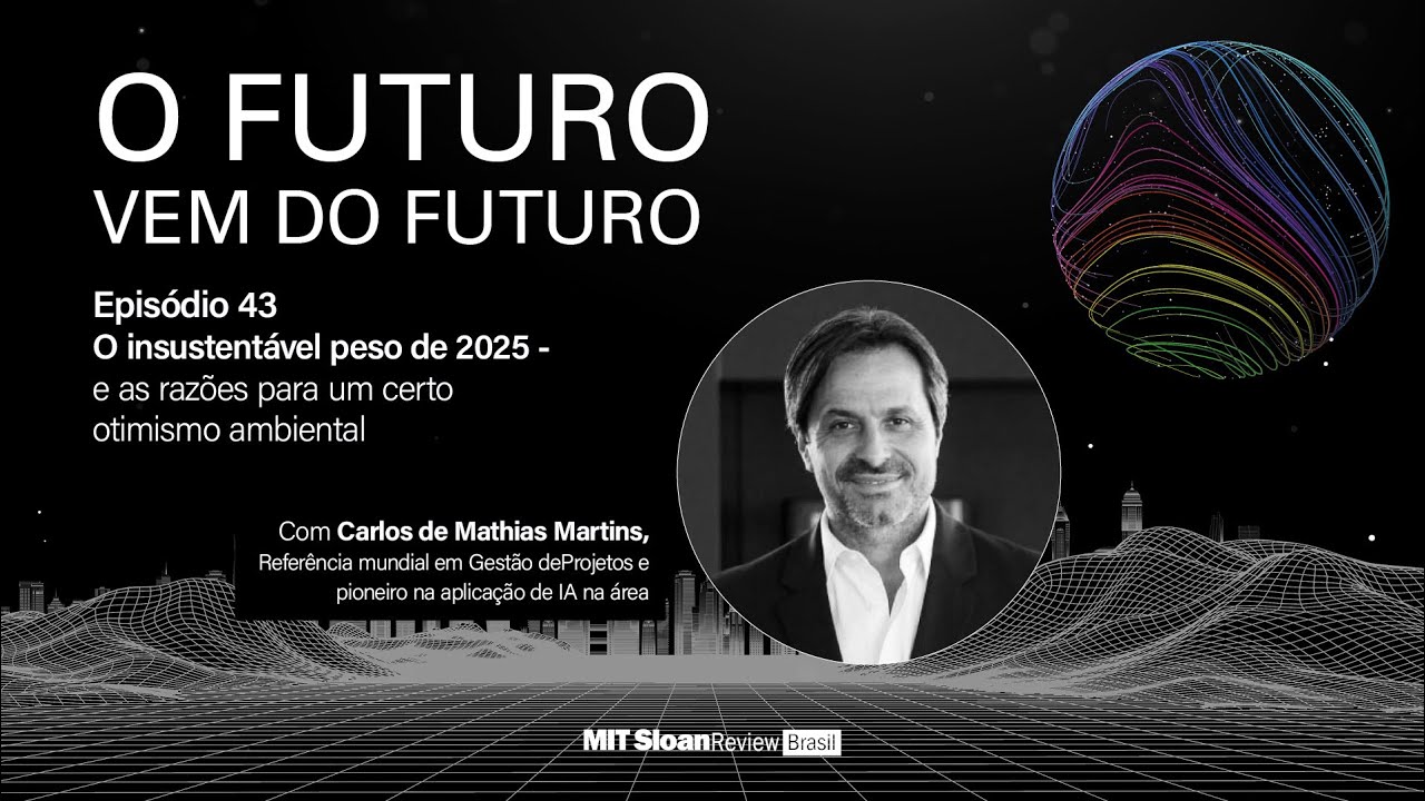 Carlos de Mathias Martins - O Futuro vem do Futuro - Episódio 43