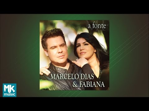 Marcelo Dias e Fabiana - A Fonte (CD COMPLETO)
