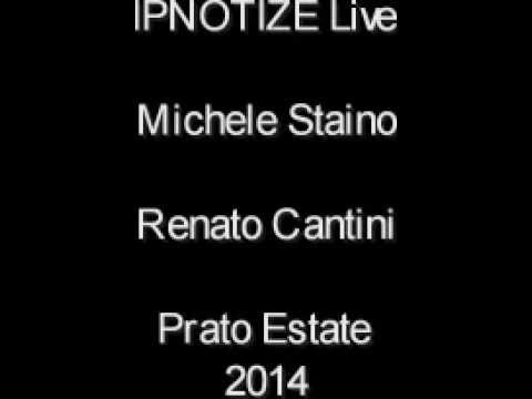IPNOTIZE LIVE - Prato estate - Renato Cantini Michele Staino