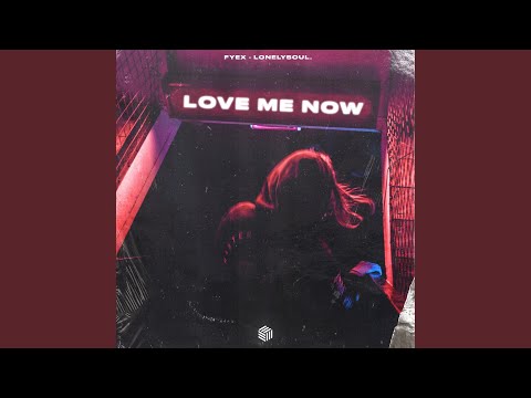 Love Me Now