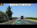 CA 99 North Madera Chowchilla Merced Atwater Livingston