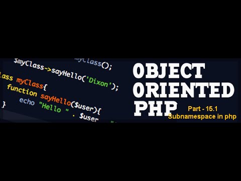 OOPS concepts in PHP Subnamespace in PHP | Part 15 1