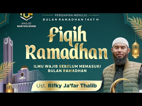 🔴Ilmu Wajib Sebelum Bertemu Ramadhan | FIQIH RAMADHAN - Ust.Rifky Ja'far Thalib