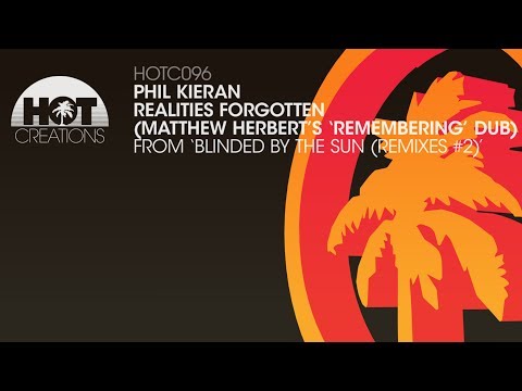 Phil Kieran - Realities Forgotten (Matthew Herbert's Remembering Dub)
