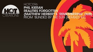 Phil Kieran - Realities Forgotten (Matthew Herbert's Remembering Dub)