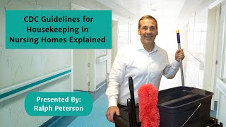 CDC Guidelines for Housekeeping in Nursing Homes Webinar| Hosted By Ralph Peterson