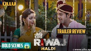 Haldi | Riti Riwaz| Trailer Review| Ullu Series Haldi Trailer Review|