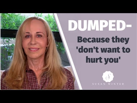 Dumped— because they ‘don’t want to hurt you’