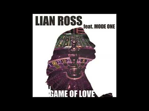 Lian Ross feat. Mode One - Game Of Love (Radio Version)