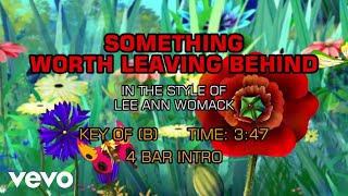 Lee Ann Womack - Something Worth Leaving Behind (Karaoke)