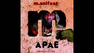 M.ANIFEST - APAE [THE PRICE OF FREE] (FULL ALBUM)
