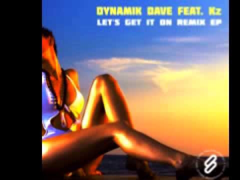 Dynamik Dave feat. Kz 'Get It On' (Sexy House Lab Remix)
