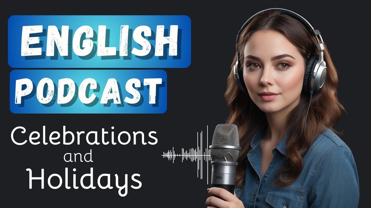 🌟 Intermediate English: Celebrations and Holidays | Learn English with Podcast Conversations