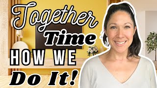Together Time || Morning Basket || How We Do Family Subjects in Our Homeschool