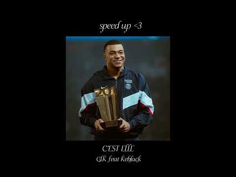 GLK feat KeBlack - C’est elle ( speed up)