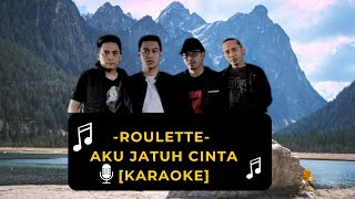 Download lagu [KARAOKE] Aku Jatuh Cinta - Roulette mp3