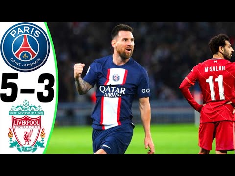 PSG vs Liverpool 5-3 - All Goals and Extended HIGHLIGHTS - Résumé ( Last Matches ) HD