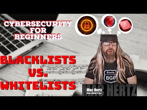 CyberSecurity for Beginners - Blacklists (deny) VS. Whitelists (allow)