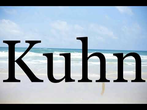 How To Pronounce Kuhn🌈🌈🌈🌈🌈🌈Pronunciation Of Kuhn