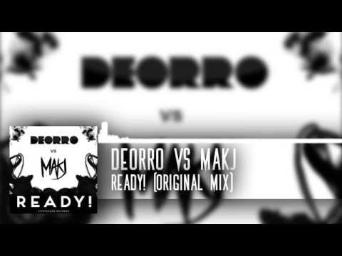 Deorro vs MAKJ - READY! (Original Mix)