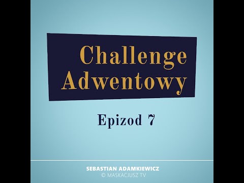 Challenge Adwentowy | S2022E07