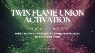 Twin Flame Union Activation | 1111 Manifesting Reiki + Subliminal Energy Healing for Divine Love