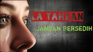 Download lagu La Tahzan JANGAN BERSEDIH... mp3