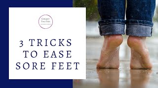 3 Tricks to Ease Sore Feet