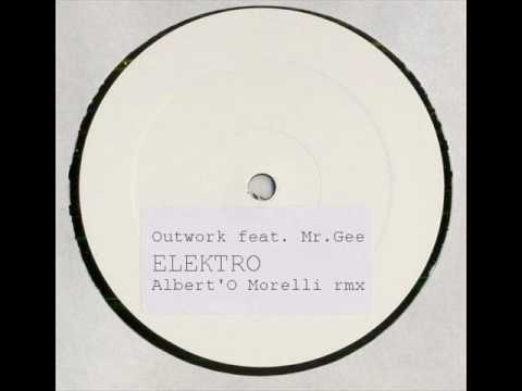Outwork feat. Mr.Gee - Elektro (Albert'O Morelli rmx).wmv
