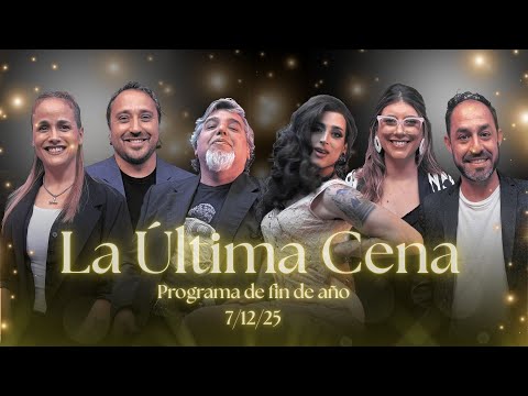 LA ÚLTIMA CENA - PROGRAMA DE FIN DE AÑO - 7/12/25