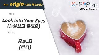 Look Into Your Eyes - Ra.D (With Melody Ver.)ㆍ눈을보고 말해요 라디 [K-POP MR★Musicen]