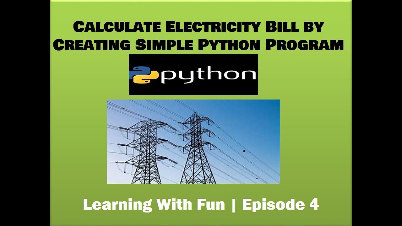 Calculate Electricity Bill By Creating Simple Python Program | Learning With Fun | Episode 4