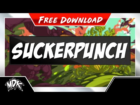 ♪ MDK - Suckerpunch [FREE DOWNLOAD] ♪