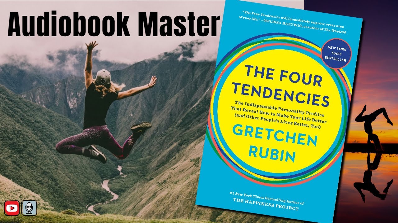 The Four Tendencies Best Audiobook Summary by Gretchen Rubin