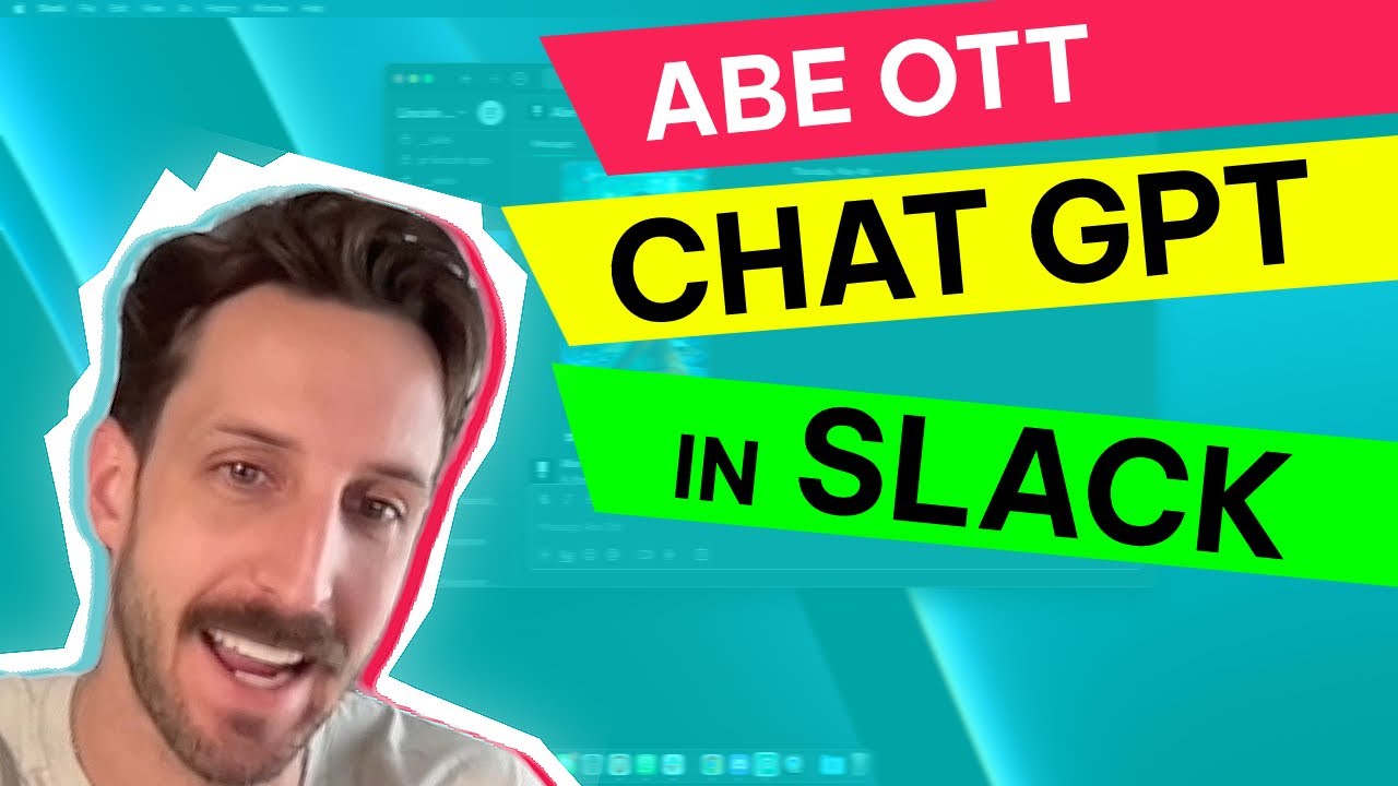 Introducing Abe Ott - ChatGPT in Slack